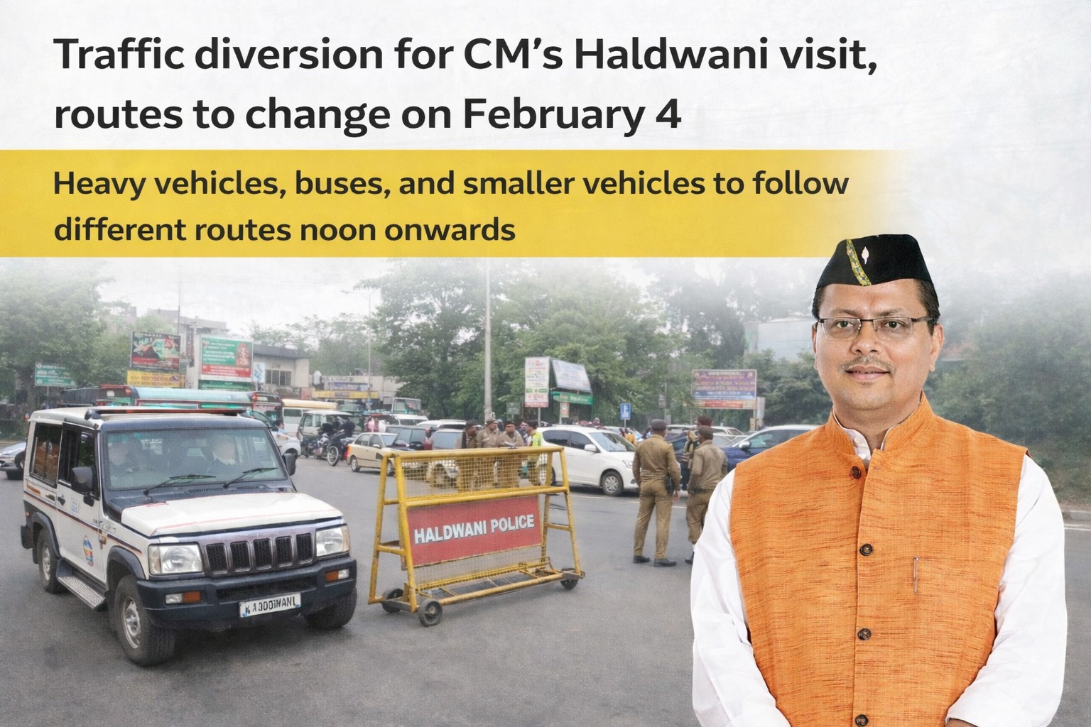 4 फरवरी 2026 को सीएम पुष्कर सिंह धामी के दौरे को लेकर रूट डायवर्जन।